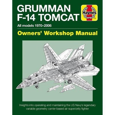 Grumman F-14 Tomcat Owners' Workshop Manual - by  Tony Holmes (Hardcover)