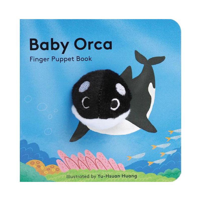 Baby Orca: Finger Puppet Book (Puppet Book for Babies, Baby Play Book, Interactive Baby Book) - (Baby Animal Finger Puppets) by  Chronicle Books, 1 of 2