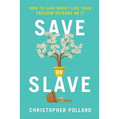 Save or Slave - by  Christopher R Pollard (Paperback)