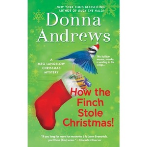 How the Finch Stole Christmas! - (Meg Langslow Mysteries) by  Donna Andrews (Paperback) - 1 of 1