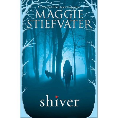 Shiver (Shiver, Book 1), 1 - by  Maggie Stiefvater (Paperback)