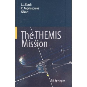 The THEMIS Mission - by  James L Burch & Vassilis Angelopoulos (Hardcover) - 1 of 1