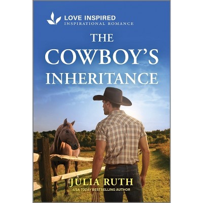 The Cowboy's Inheritance - (Four Sisters Ranch) by  Julia Ruth (Paperback)