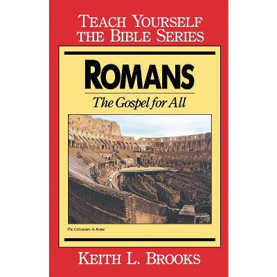 Romans- Teach Yourself the Bible Series - by  Keith L Brooks (Paperback)