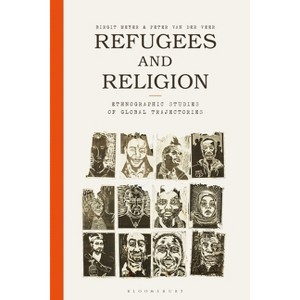 Refugees and Religion - by Birgit Meyer & Peter Van Der Veer - 1 of 1