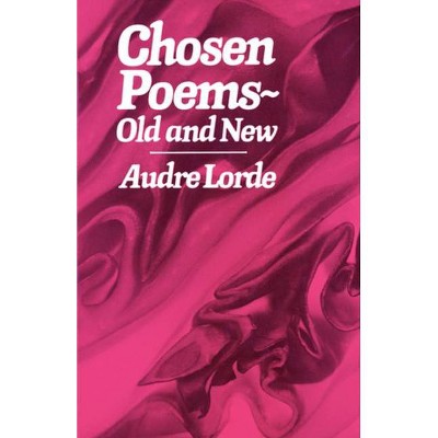 Chosen Poems - by  Audre Lorde (Paperback)