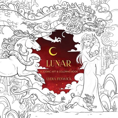 Lunar: A Zodiac Art & Coloring Book - by  Lydia Fenwick (Paperback)