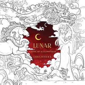 Lunar: A Zodiac Art & Coloring Book - by  Lydia Fenwick (Paperback) - 1 of 1