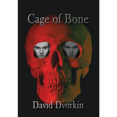 Cage Of Bone - By David Dvorkin (hardcover) : Target