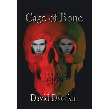 Cage of Bone - by  David Dvorkin (Hardcover)