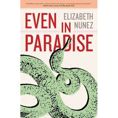 Even in Paradise - by  Elizabeth Nunez (Paperback)