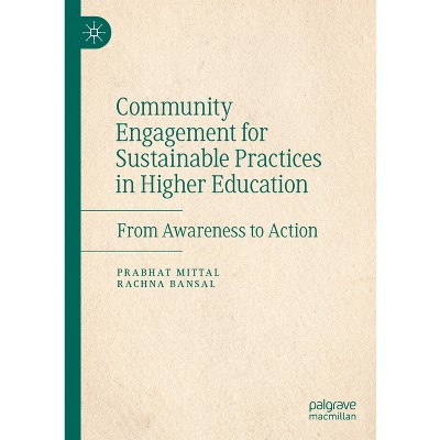 Community Engagement for Sustainable Practices in Higher Education - by  Prabhat Mittal & Rachna Bansal (Hardcover)