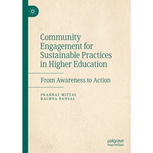 Community Engagement for Sustainable Practices in Higher Education - by  Prabhat Mittal & Rachna Bansal (Hardcover) - 1 of 1