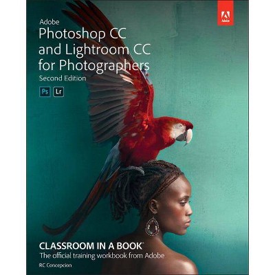 Adobe Photoshop and Lightroom Classic CC Classroom in a Book (2019 Release) - (Classroom in a Book (Adobe)) 2nd Edition by  Rafael Concepcion