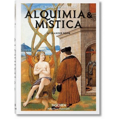 Alquimia & Mística - (Bibliotheca Universalis) by  Alexander Roob (Hardcover)