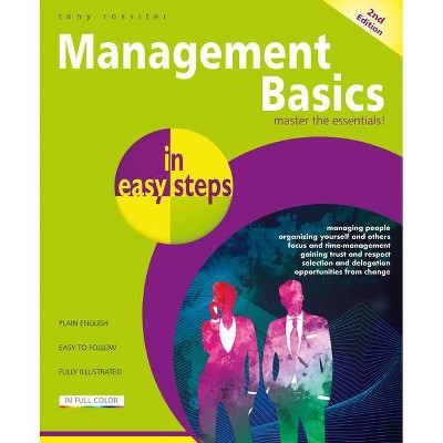 Management Basics in Easy Steps - (In Easy Steps) 2nd Edition by  Tony Rossiter (Paperback)