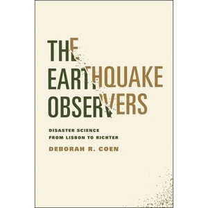 The Earthquake Observers - by  Deborah R Coen (Paperback) - 1 of 1