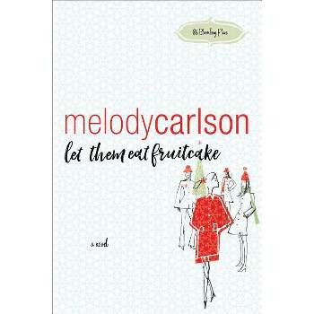 Let Them Eat Fruitcake - (86 Bloomberg Place) by  Melody Carlson (Paperback)