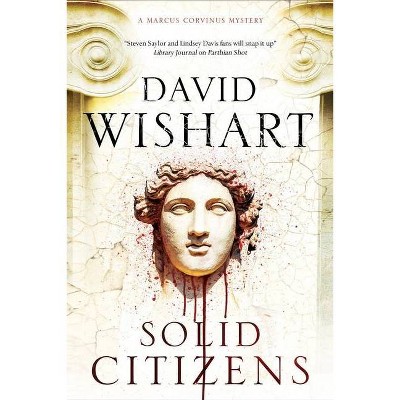 Solid Citizens - (Marcus Corvinus Mystery) by  David Wishart (Hardcover)