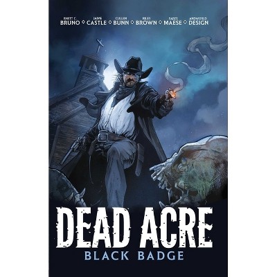 Dead Acre - (Black Badge) by  Cullen Bunn (Paperback)