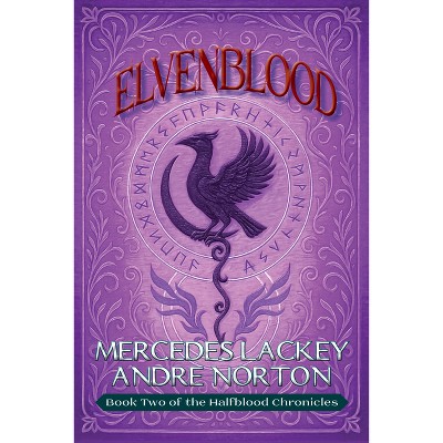 Elvenblood - (Halfblood Chronicles) by  Mercedes Lackey & Andre Norton (Paperback)
