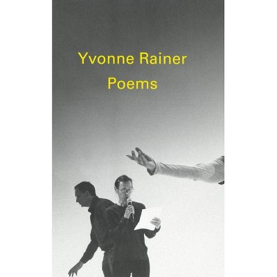 Poems by Yvonne Rainer - (Paperback)