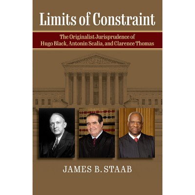 Limits of Constraint - by  James B Staab (Hardcover)