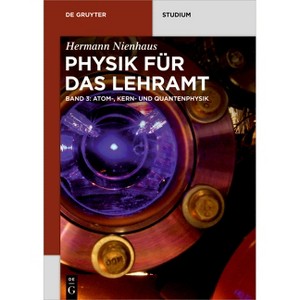 Atom-, Kern- und Quantenphysik - (De Gruyter Studium) by  Hermann Nienhaus (Paperback) - 1 of 1