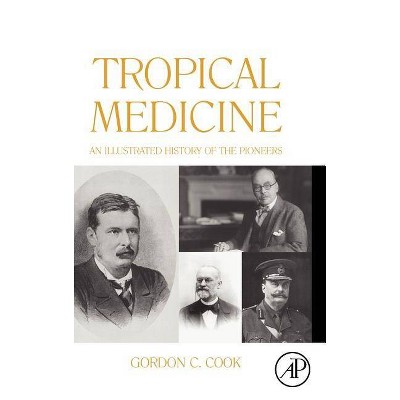 Tropical Medicine - by  Gordon Cook (Hardcover)