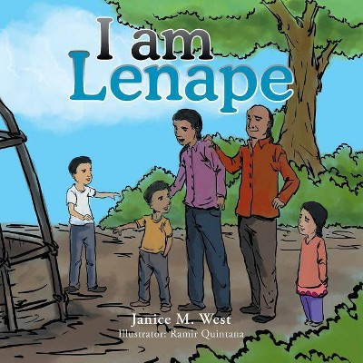 I Am Lenape - by  Janice M West (Paperback)