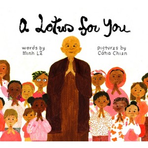 A Lotus for You - by  Minh Le (Hardcover) - 1 of 1