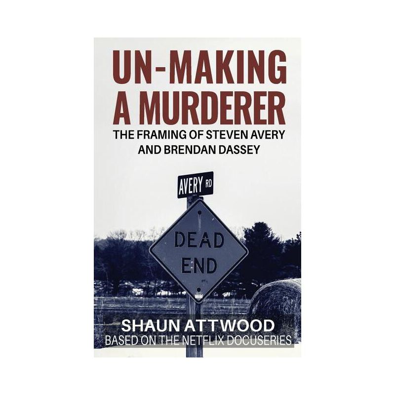 Un-Making a Murderer - by  Shaun Attwood (Paperback), 1 of 2