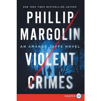 Violent Crimes - (Amanda Jaffe) Large Print by  Phillip Margolin (Paperback)