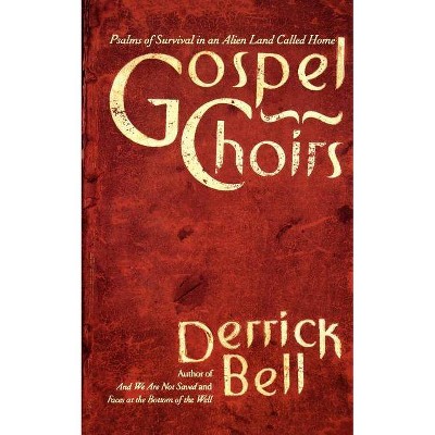 Gospel Choirs - by  Derrick A Bell (Paperback)