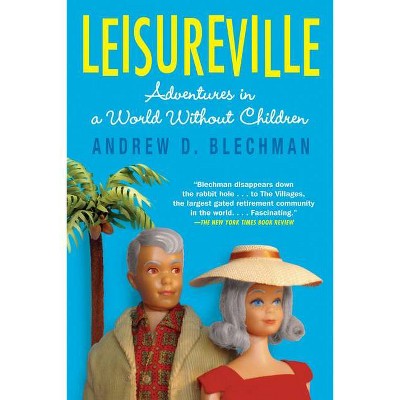 Leisureville - by  Andrew D Blechman (Paperback)