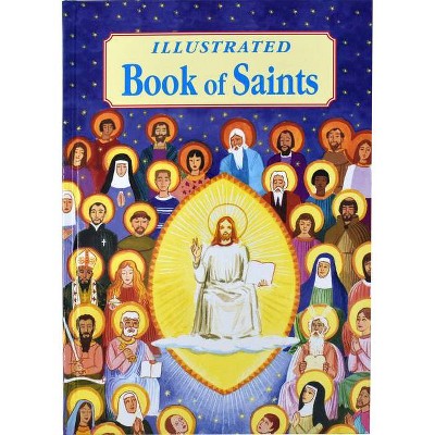 Illustrated Book of Saints - by  Thomas J Donaghy (Hardcover)