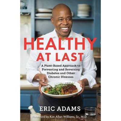 Healthy at Last - by  Eric Adams (Paperback)