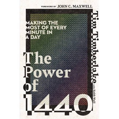 The Power of 1440 - by  Tim Timberlake (Paperback)