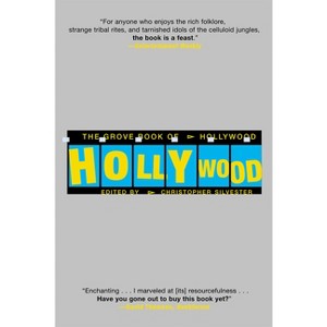 The Grove Book of Hollywood - by  Christopher Silvester (Paperback) - 1 of 1