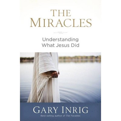 The Miracles - by  Gary Inrig (Paperback)