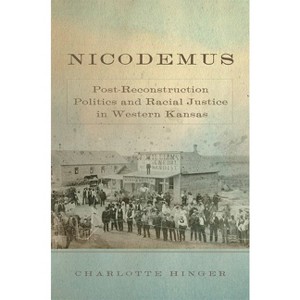 Nicodemus - (Race and Culture in the American West) by  Charlotte Hinger (Paperback) - 1 of 1