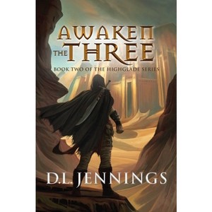 Awaken the Three - (Highglade) by  D L Jennings (Paperback) - 1 of 1