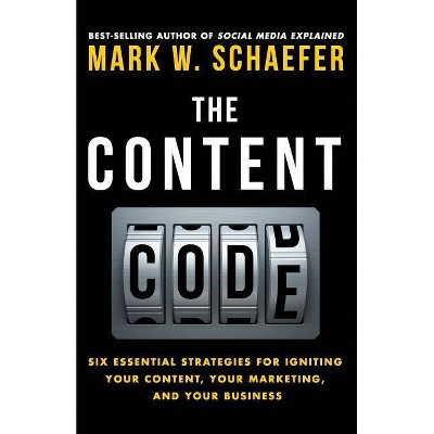 The Content Code - by  Mark W Schaefer (Paperback)