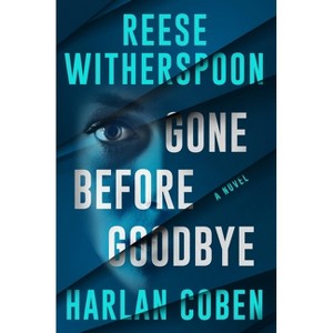 Gone Before Goodbye - by Reese Witherspoon & Harlan Coben (Hardcover) - 1 of 1