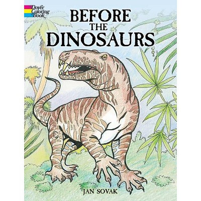 Before the Dinosaurs Coloring Book - (Dover Nature Coloring Book) by  Jan Sovak (Paperback)