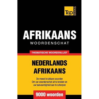 Thematische woordenschat Nederlands-Afrikaans - 9000 woorden - by  Andrey Taranov (Paperback)