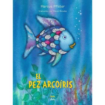El Pez Arcoíris - (Rainbow Fish) by  Marcus Pfister (Hardcover)