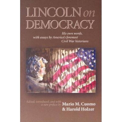 Lincoln on Democracy - Annotated by  Mario C Cuomo & Harold Holzer (Paperback)