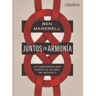 Juntos En Armonía - Estudio Bíblico Con Videos - by  Ben Mandrell (Paperback)