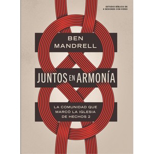Juntos En Armonía - Estudio Bíblico Con Videos - by  Ben Mandrell (Paperback) - 1 of 1